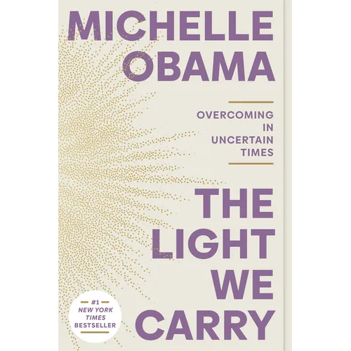The Light We Carry: Overcoming in Uncertain Times - Paperback