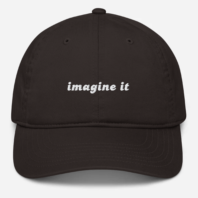 'Imagine It' Embroidered Organic Baseball Hat