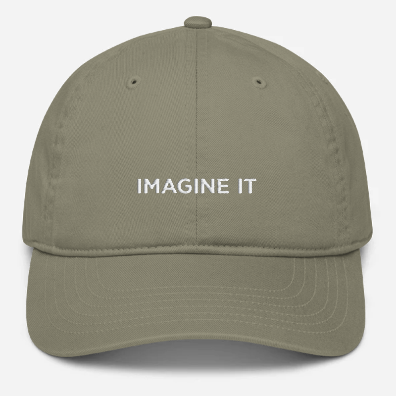 'Imagine It' Embroidered Organic Baseball Hat