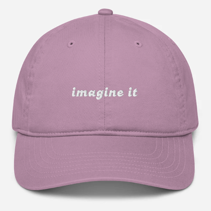 'Imagine It' Embroidered Organic Baseball Hat