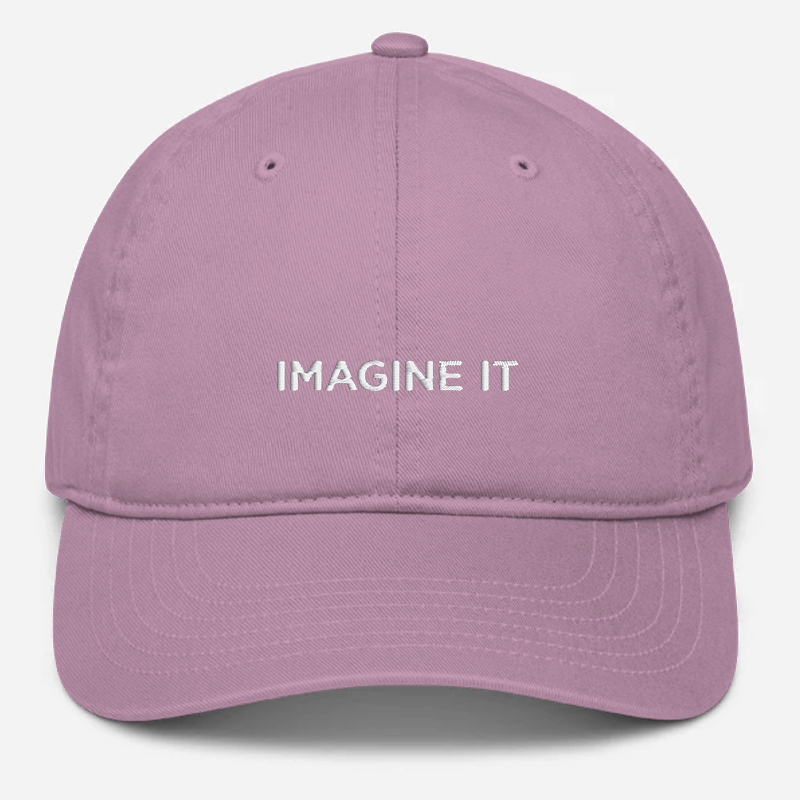'Imagine It' Embroidered Organic Baseball Hat