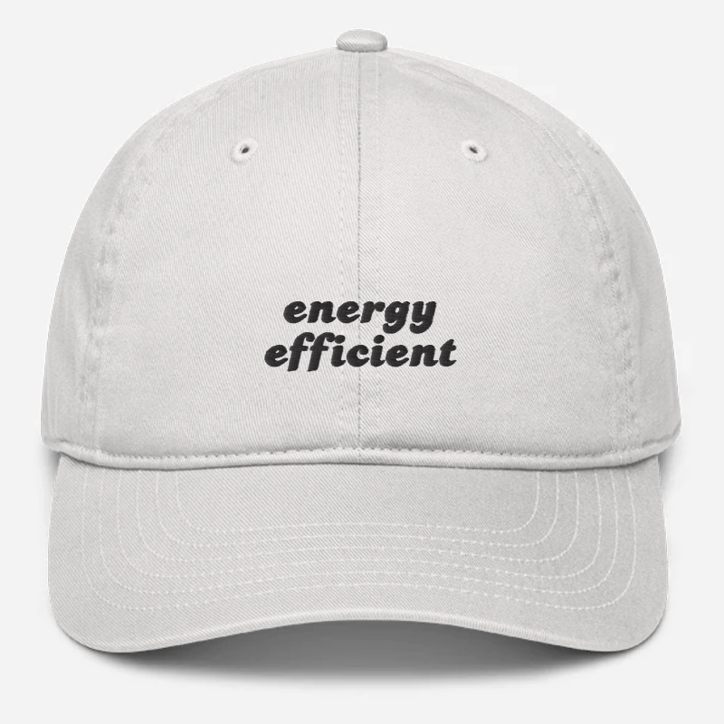 'Energy Efficient' Embroidered Organic Baseball Hat
