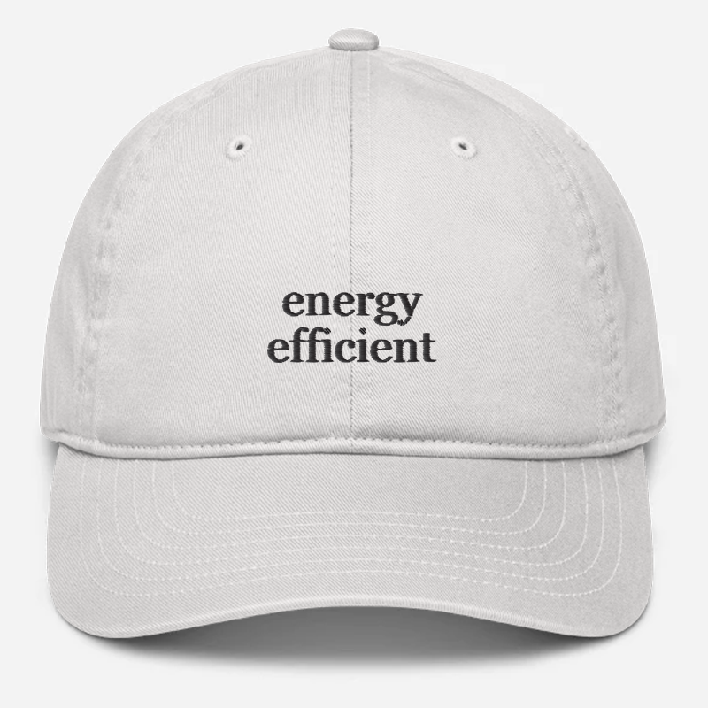 'Energy Efficient' Embroidered Organic Baseball Hat