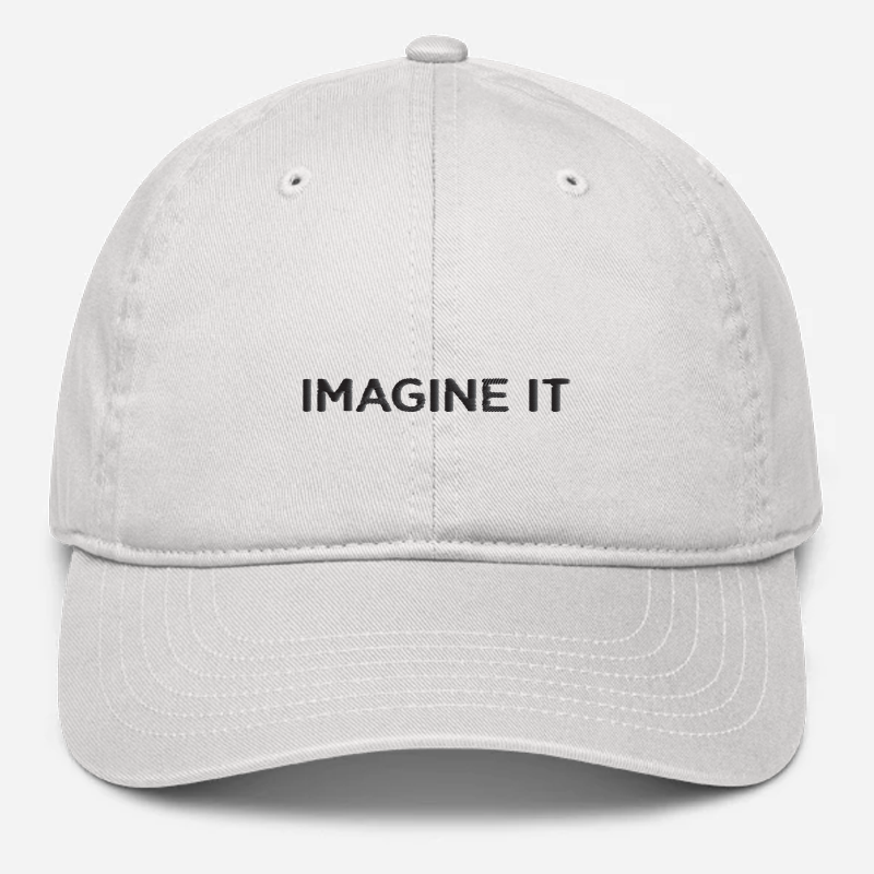 'Imagine It' Embroidered Organic Baseball Hat