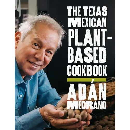 The Texas Mexican Plant-Based Cookbook - Hardcover