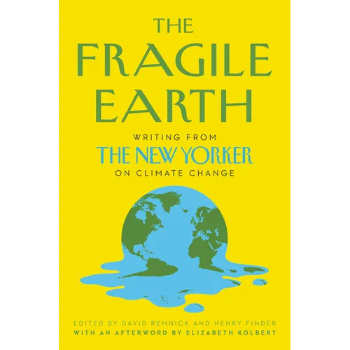 The Fragile Earth: Writing from the New Yorker on Climate Change - Paperback